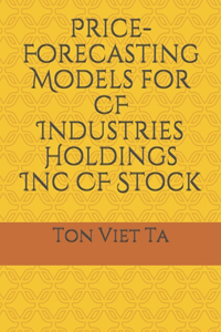 Price-Forecasting Models for CF Industries Holdings Inc CF Stock