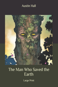 The Man Who Saved the Earth