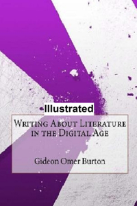 Writing About Literature in the Digital Age ILLUSTRATED