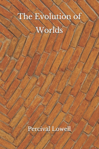 The Evolution of Worlds