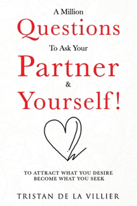 A Million Question To Ask Your Partner & Yourself!