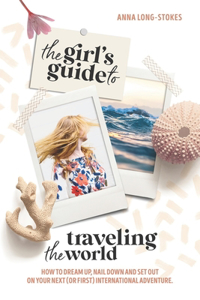 Girl's Guide to Traveling the World