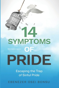 14 Symptoms of Pride [Escaping the trap of sinful pride]