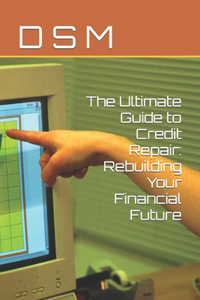 The Ultimate Guide to Credit Repair
