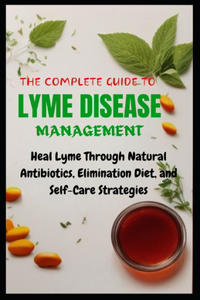 Complete Guide to Lyme Disease Management