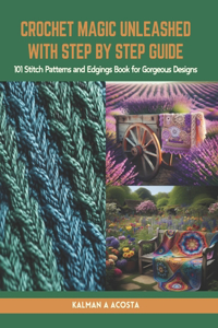 Crochet Magic Unleashed with Step by Step Guide
