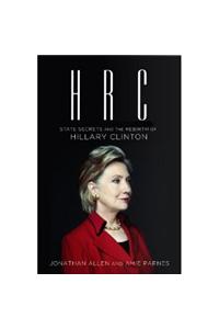 HRC: State Secrets and the Rebirth of Hillary Clinton
