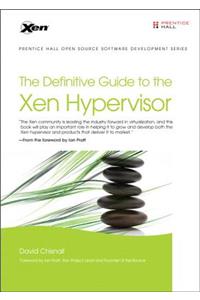 The Definitive Guide to the Xen Hypervisor