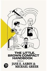 The The Little, Brown Compact Handbook Little, Brown Compact Handbook