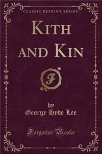 Kith and Kin (Classic Reprint)