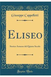 Eliseo: Storico Armeno del Quinto Secolo (Classic Reprint)