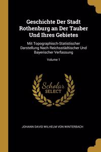 Geschichte Der Stadt Rothenburg an Der Tauber Und Ihres Gebietes