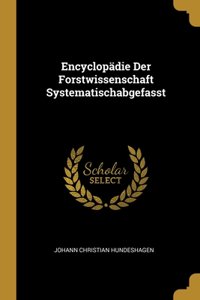 Encyclopädie Der Forstwissenschaft Systematischabgefasst
