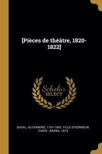 [Pièces de théâtre, 1820-1822]