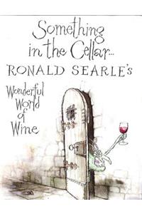 Something in the Cellar . . .: Ronald Searle's Wonderful World of Wine