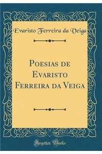 Poesias de Evaristo Ferreira Da Veiga (Classic Reprint)