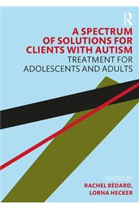 A Spectrum of Solutions for Clients with Autism