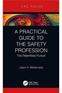Practical Guide to the Safety Profession