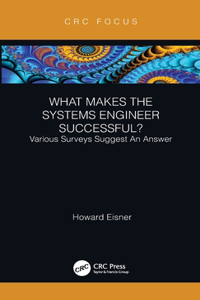 What Makes the Systems Engineer Successful? Various Surveys Suggest an Answer