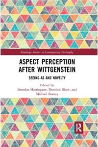 Aspect Perception after Wittgenstein