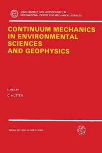 Continuum Mechanics in Environmental Sciences and Geophysics (Cism International Centre for Mechanical Sciences Courses & Lectures)