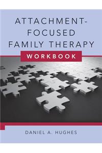 Attachment-Focused Family Therapy Workbook