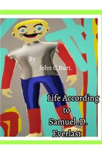 Life According to Samuel . D . Everlast