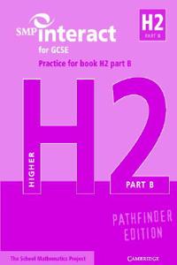 SMP Interact for GCSE Practice for Book H2 Part B Pathfinder Edition