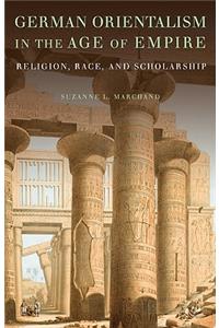 German Orientalism in the Age of Empire
