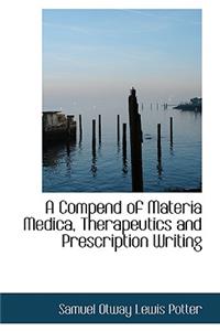 A Compend of Materia Medica, Therapeutics and Prescription Writing