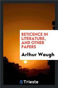 Reticence in literature, and other papers