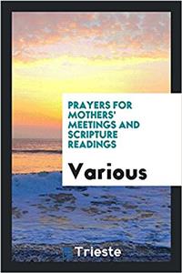 Prayers for mothers' meetings and Scripture readings