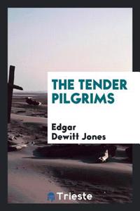 The Tender Pilgrims
