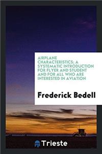 Airplane Characteristics; A Systematic Introduction for Flyer and Student and for All Who are Interested in Aviation