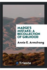 Madge's Mistake: A Recollection of Girlhood