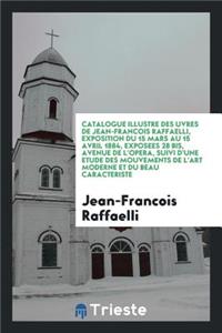 Catalogue Illustré Des Uvres de Jean-François Raffaelli