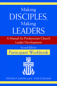 Making Disciples, Making Leaders, Participant Workbook