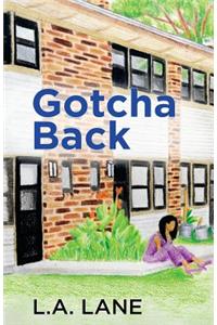 Gotcha Back