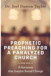 Prophetic Preaching for a Paralyzed Church