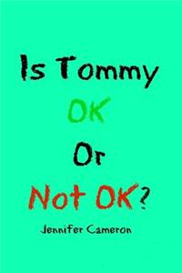 Is Tommy Ok or Not Ok?