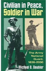 Civilian in Peace, Soldier in War