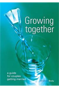 Growing Together: A Guide for Couples Getting Married