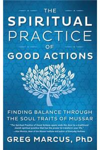 The Spiritual Practice of Good Actions: Finding Balance Through the Soul Traits of Mussar