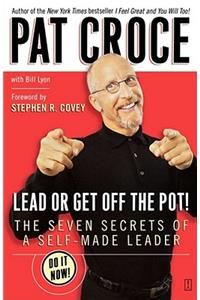 Lead or Get Off the Pot!