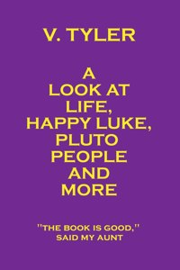 Look at Life, Happy Luke, Pluto People and More