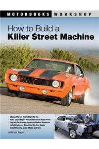 How to Build a Killer Street Machine