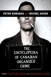 Encyclopedia of Canadian Organized Crime