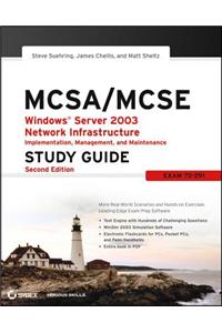 McSa / McSe: Windows Server 2003 Network Infrastructure Implementation, Management, and Maintenance Study Guide