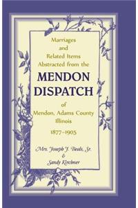 Marriages and Related Items Abstracted from the Mendon Dispatch of Mendon, Adams County, Illinois, 1877-1905