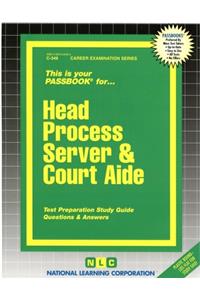 Head Process Server & Court Aide: Passbooks Study Guide